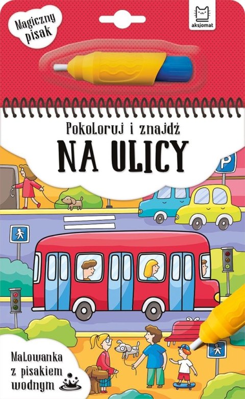 Książeczka edukacyjna Pokoloruj i znajdź na ulicy. Malowanka z pisakiem wodnym Aksjomat Książeczka edukacyjna Pokoloruj i znajdź na ulicy. Malowanka z pisakiem wodnym Aksjomat