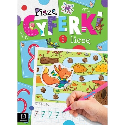 Książka dla dzieci Aksjomat Piszę cyferki i liczę Książka dla dzieci Aksjomat Piszę cyferki i liczę