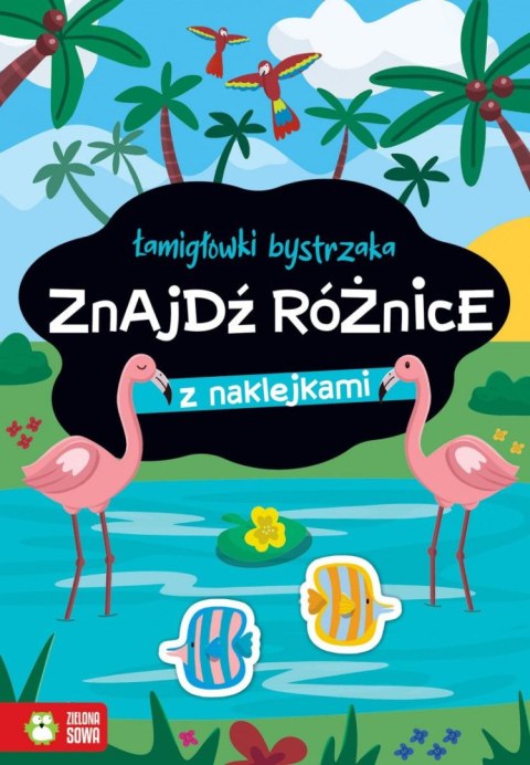 Książeczka edukacyjna Łamigłówki bystrzaka. Znajdź różnice Zielona Sowa