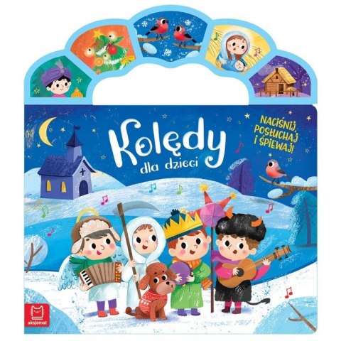 Książka dla dzieci Kolędy dla dzieci. Naciśnij, posłuchaj i śpiewaj! Aksjomat Książka dla dzieci Kolędy dla dzieci. Naciśnij, posłuchaj i śpiewaj! Aksjomat