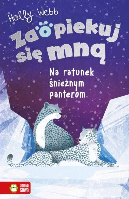 Książka dla dzieci Na ratunek śnieżnym panterom Zaopiekuj się mną. Aksjomat