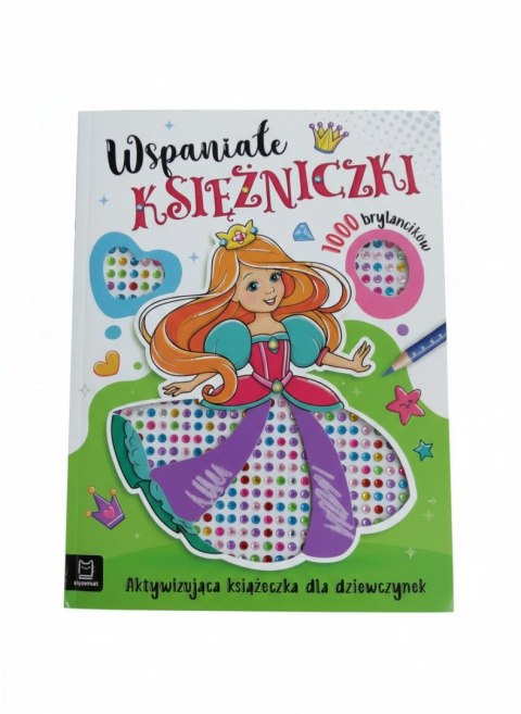 Książka dla dzieci Wspaniałe księżniczki. Aktywizująca książeczka dla dziewczynek. 1000 brylancików