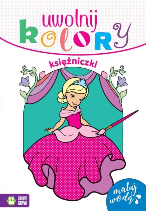 Książeczka edukacyjna Zielona Sowa Uwolnij kolory. Księżniczki Książeczka edukacyjna Zielona Sowa Uwolnij kolory. Księżniczki