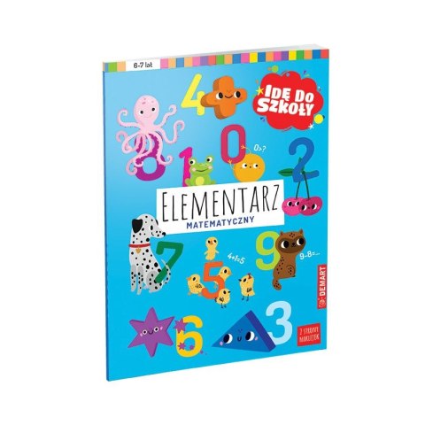 Książeczka edukacyjna Demart Idę do szkoły. Elementarz matematyczny Książeczka edukacyjna Demart Idę do szkoły. Elementarz matematyczny